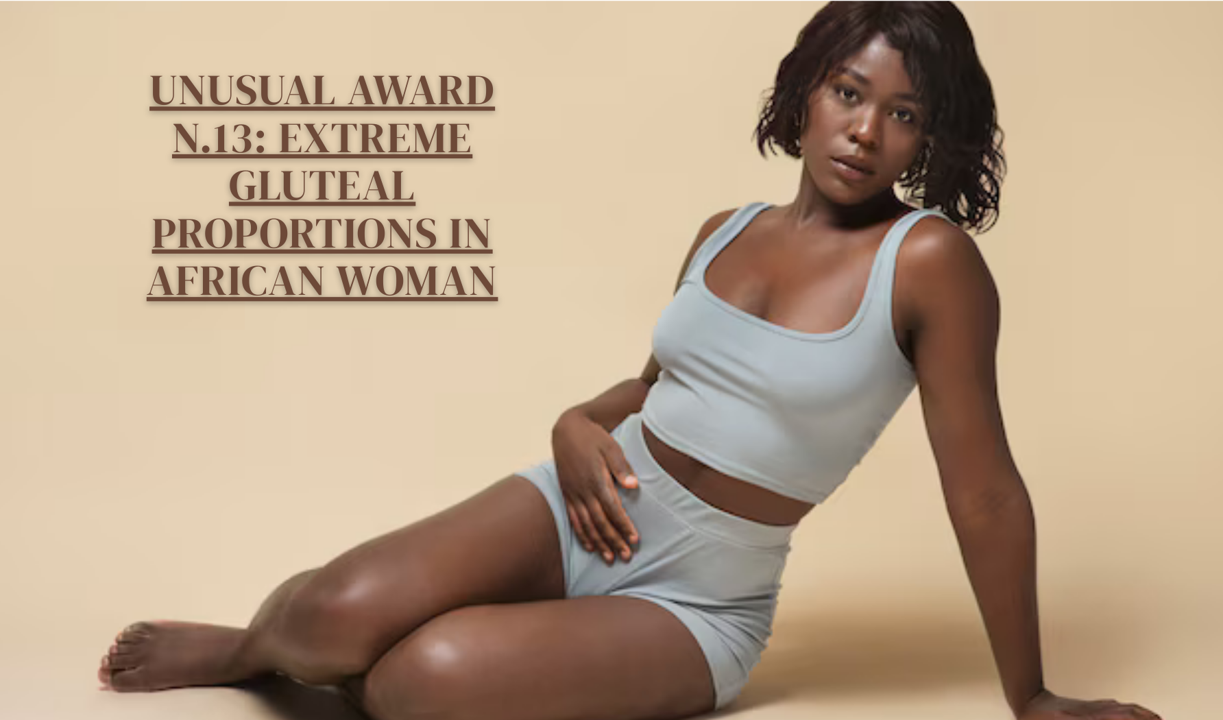 unusual award n.13: extreme gluteal proportions in african woman