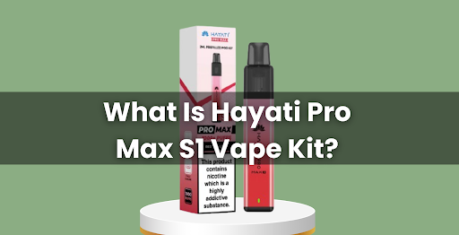 Hayati Pro Max S1 Vape Kit